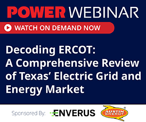 Power Webinar Sponsored by Enverus: Decoding ERCOT: A Comprehensive Review of Texas' Electric Grid and Energy Market